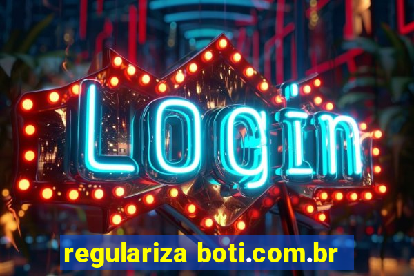 regulariza boti.com.br